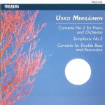 Meriläinen : Concerto No.2 For Piano And Orchestra, Symphony No.3, Concerto For详情