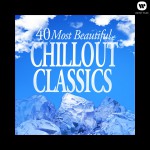 40 Most Beautiful Chillout Classics