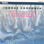 Kokkonen : Music for String Orchestra, Sinfonia da Camera, '...durch einen Spieg详情