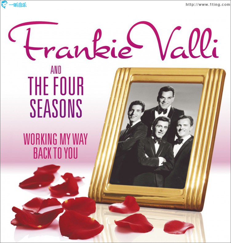 Working My Way Back To You - The Frankie Valli & The Four Seasons Collection