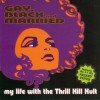 My Life With The Thrill Kill Kult Euro-freak Hustle (Album Version) 试听