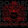 Go Hard Or Go Home