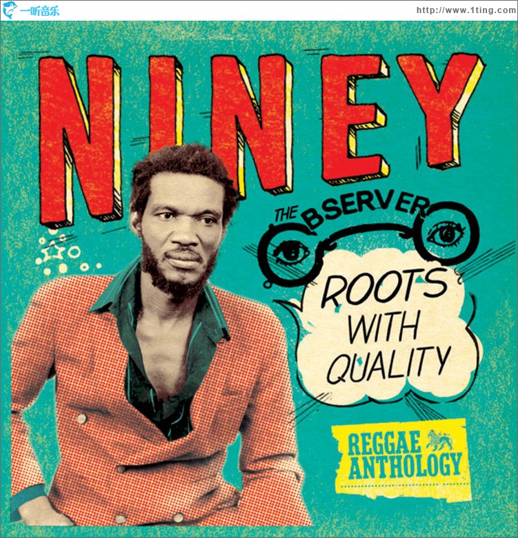 Reggae Anthology: Niney The Observer - Roots With Quality