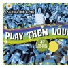 Play them loud