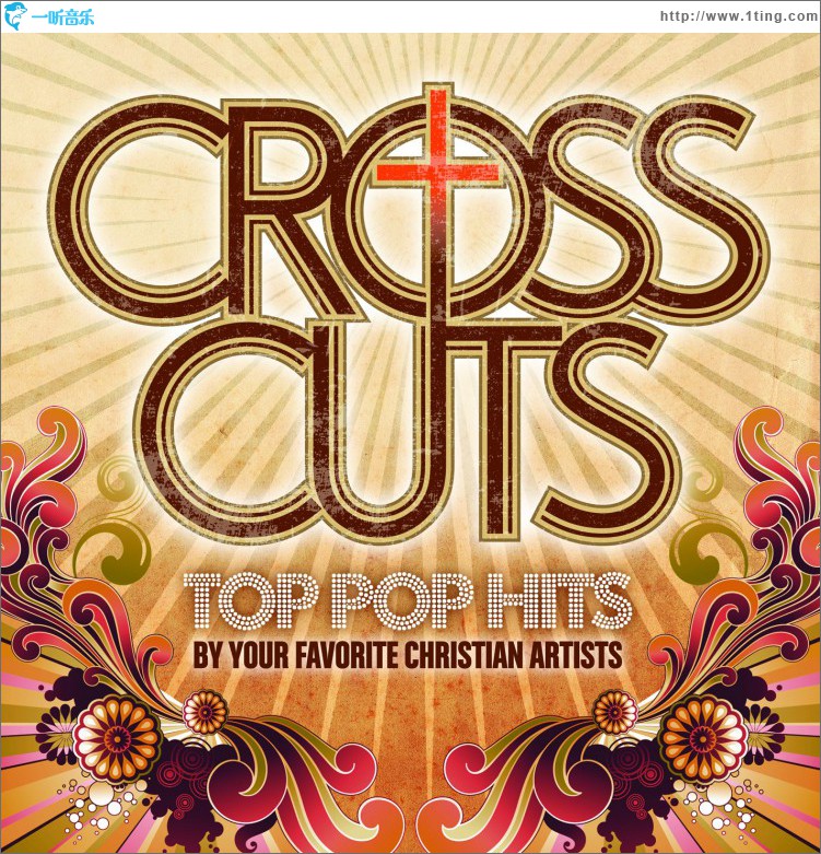 CrossCuts: Top Pop Hits Performed By Your Favorite Christian Artists