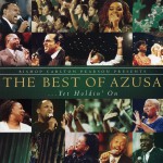 Bishop Carlton Pearson Presents The Best Of Azusa... Yet Holdin' On详情