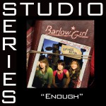 Enough [Studio Series Performance Track]详情