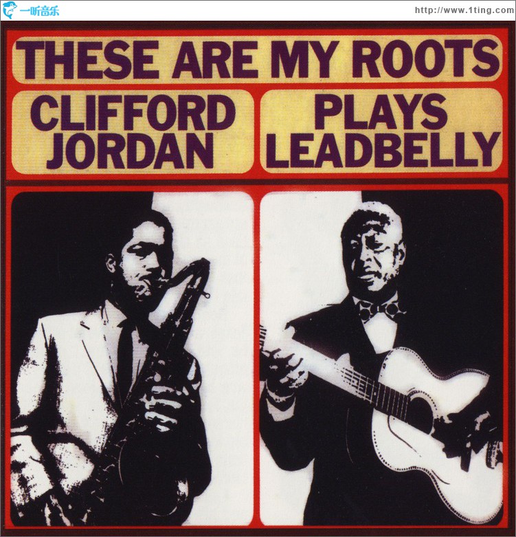 These Are My Roots: Clifford Jordan Plays Leadbelly