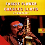 Forest Flower: Charles Lloyd At Monterey (US Release)详情