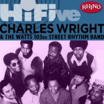 Rhino Hi-Five: Charles Wright & the Watts 103rd St. Rhythm Band详情