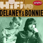Rhino Hi-Five: Delaney & Bonnie (US Release)详情