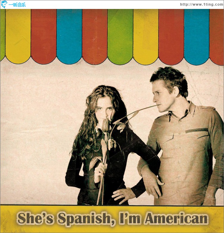 She's Spanish, I'm American