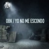 OBK Yo no me escondo 试听