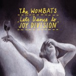Let's Dance To Joy Division (1 track DMD - James Eriksen remix)详情