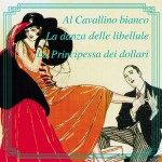 Al Cavallino Bianco - La Danza Delle Libellule - La Principessa Dei Dollari详情