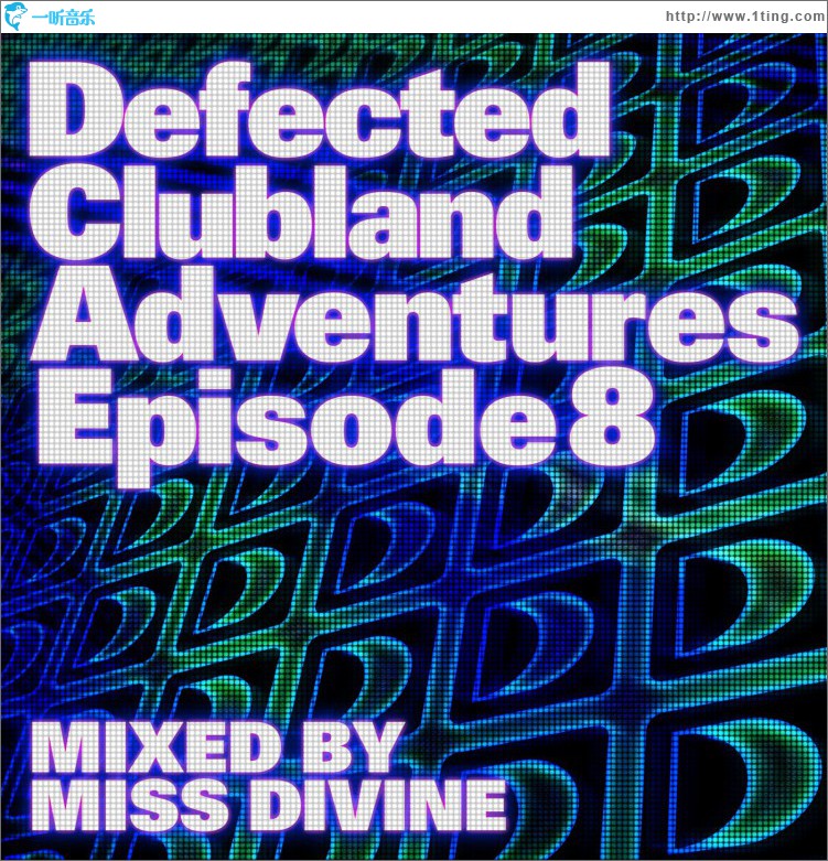 Defected Clubland Adventures Episode 8 mixed by Miss Divine