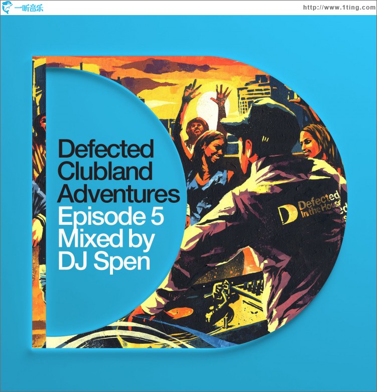 Defected Clubland Adventures : Episode 5 Mixed by DJ Spen