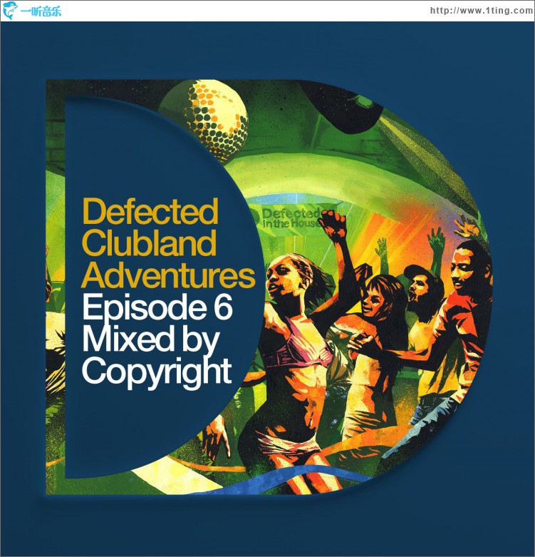 Defected Clubland Adventures Episode 6 - Mixed by Copyright
