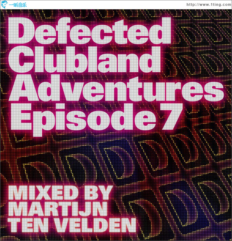 Defected Clubland Adventures Episode 7 - Mixed by Martijn Ten Velden