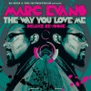 Marc Evans The Way You Love Me [Deluxe Re-Issue] - Bonux Mix by DJ Spen (Album) 试听