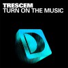 Turn On The Music