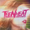 Teen Heat Come On (I've Got To Know) 试听