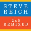 Steve Reich 2x5 III. Fast (Dominique Leone Version) 试听