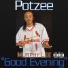 Potzee Good Evening (Featuring Murphy Lee) (Album Version) 试听