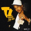 T.I. Bring Em Out (Amended Album Version) 试听