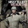 Missy Elliott We Run This (Amended Album Version w/o Manicure Interlude) 试听