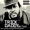 Trick Daddy Bet That [feat. Chamillionaire and Goldrush] [Explicit Version] 试听