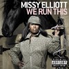Missy Elliott We Run This (Explicit Album Version w/o /Manicure Interlude) 试听