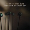 Death Cab For Cutie I Will Follow You into the Dark (Album Version) 试听
