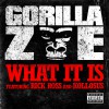 Gorilla Zoe What It Is [feat. Rick Ross & Kollosus] (Explicit Album Version) 试听