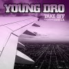 Young Dro Take Off [feat. Yung L.A.] (Amended Album Version) 试听