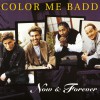 Color Me Badd For All Eternity (LP Version) 试听