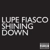 Lupe Fiasco Shining Down (feat. Matthew Santos) [Bonus Track] 试听