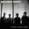 These Hard Times (International)
