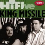 Rhino Hi-Five: King Missile详情