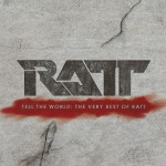 Tell The World: The Very Best Of Ratt详情