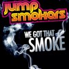 We Got That Smoke