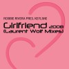 Robbie Rivera pres. Keylime Girlfriend 2008 (Laurent Wolf Remix Dub) (Laurent Wolf Remix Dub) 试听