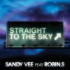Sandy Vee Feat. Robin S. Straight To The Sky (Radio Edit) 试听