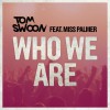 Tom Swoon Who We Are (Original Mix) 试听