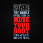 The House Music Anthem (Move Your Body) [feat. Curtis McClain] [2012 Version]详情