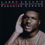 Larry Levan's Classic West End Records Remixes Made Famous At The Legendary Para