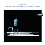 Cantus * Estonian Chamber Music from the 1990'2详情