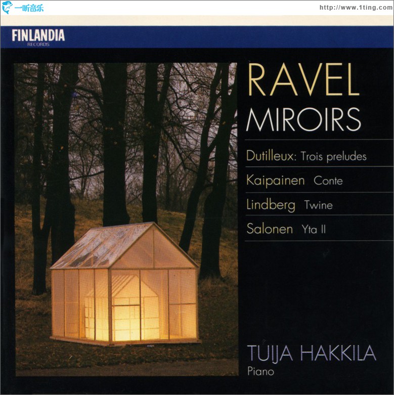 Ravel : Miroirs - Dutilleux : Trois Preludes - Kaipainen : Conte - Lindberg : Tw
