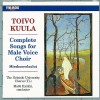 Toivo Kuula : Complete Songs for Male Voice Choir