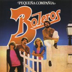 Al principio... Boleros y al final... la juerga详情